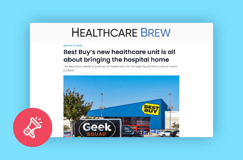 Best Buy’s New Healthcare Unit is all about Bringing the Hospital Home